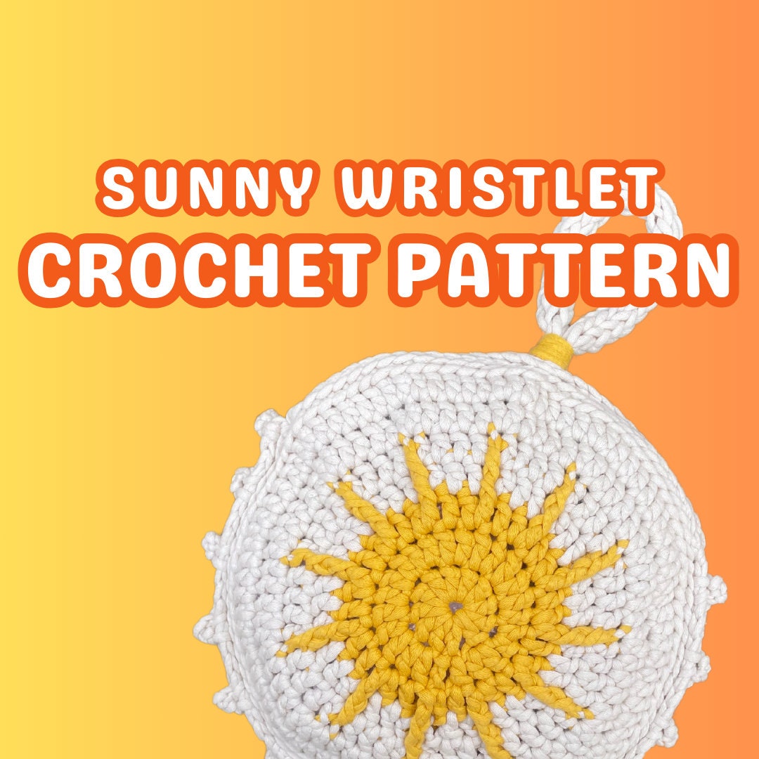 The Sunny Wristlet - Crochet Pattern